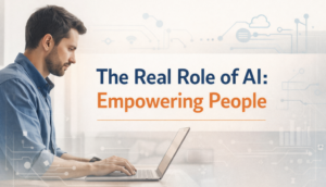 The Real Role of AI: Empowering People